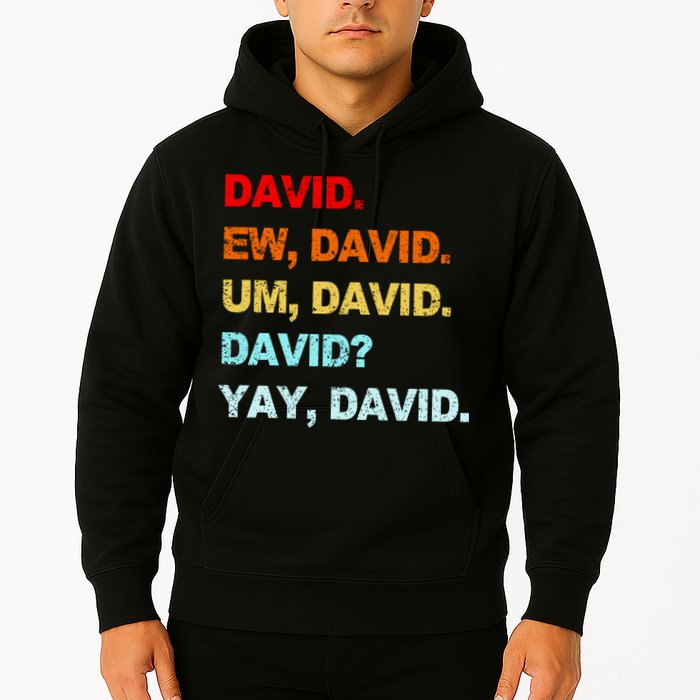 Ew David Yay David Hoodie
