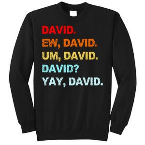 Ew David Yay David Sweatshirt