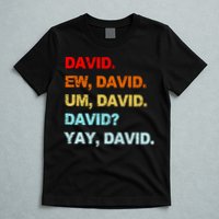 Ew David Yay David T-Shirt