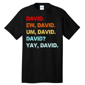 Ew David Yay David Tall T-Shirt