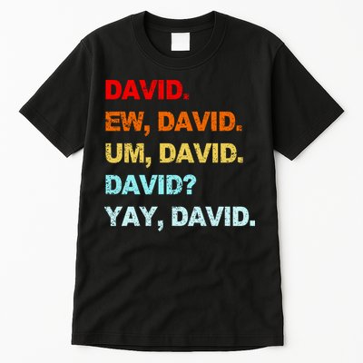 Ew David Yay David Tall T-Shirt
