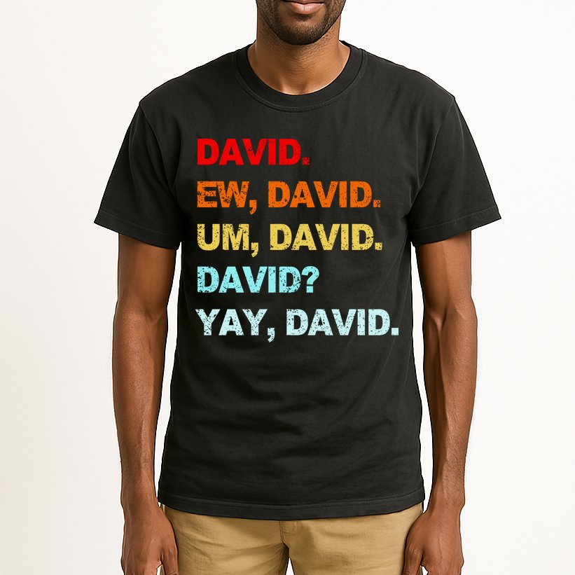 Ew David Yay David Tall T-Shirt