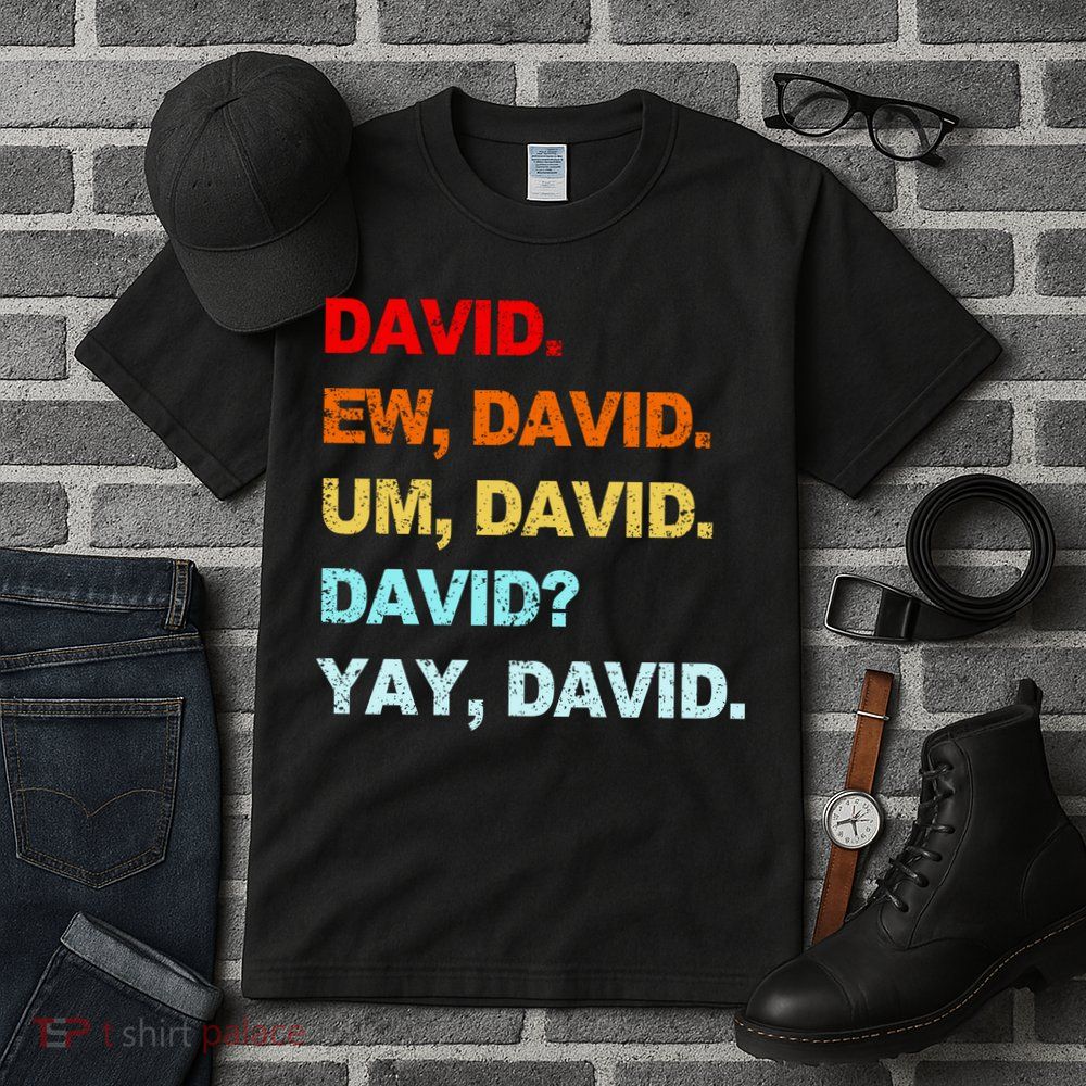 Ew David Yay David Tall T-Shirt