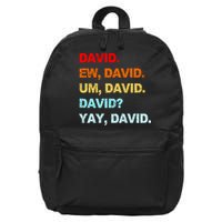 Ew David Yay David 16 in Basic Backpack