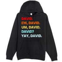 Ew David Yay David Premium Pullover Hoodie