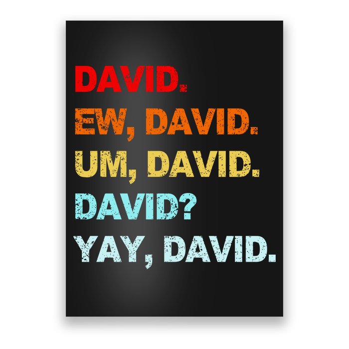 Ew David Yay David Poster
