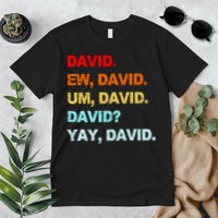 Ew David Yay David Premium T-Shirt