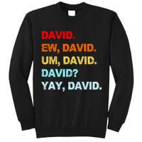 Ew David Yay David Tall Sweatshirt