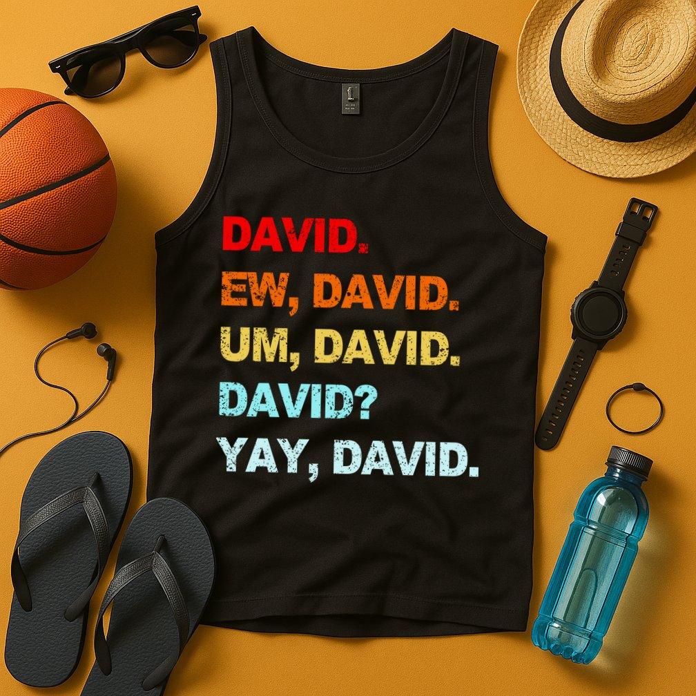Ew David Yay David Tank Top
