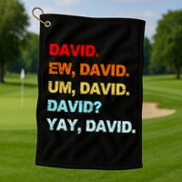 Ew David Yay David Golf Towel