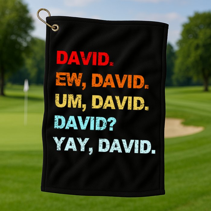 Ew David Yay David Golf Towel