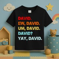 Ew David Yay David Toddler T-Shirt