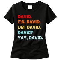 Ew David Yay David Womens T-Shirt