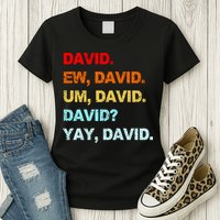 Ew David Yay David Womens T-Shirt