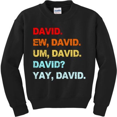 Ew David Yay David Kids Sweatshirt