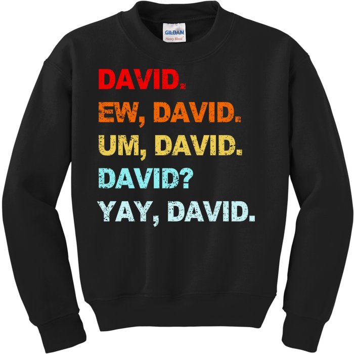 Ew David Yay David Kids Sweatshirt