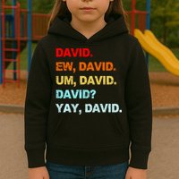 Ew David Yay David Kids Hoodie