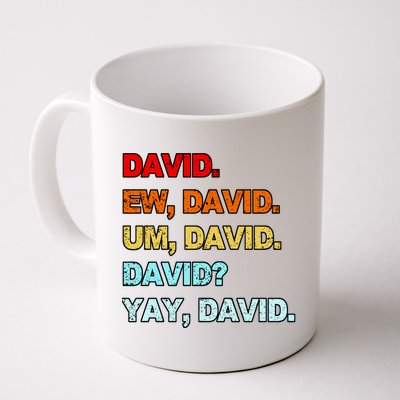 Ew David Yay David Coffee Mug