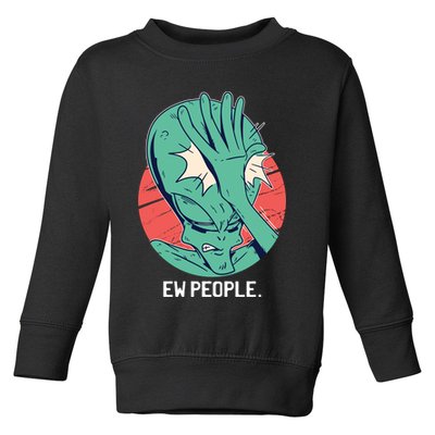 Ew People Alien Facepalm Toddler Sweatshirt