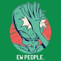 Ew People Alien Facepalm T-Shirt