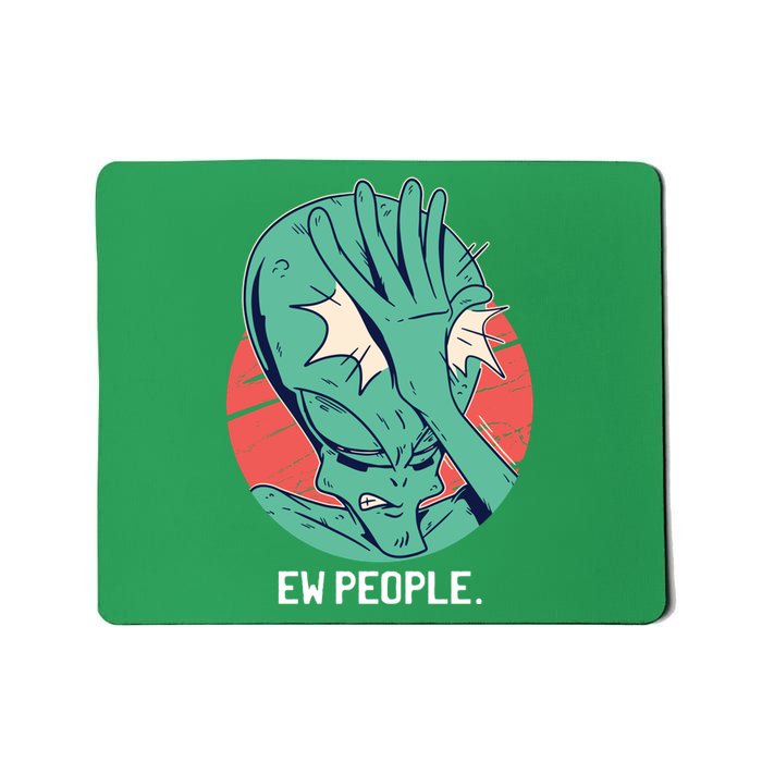 Ew People Alien Facepalm Mousepad