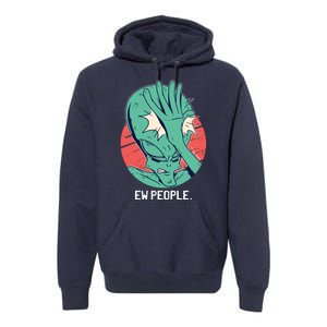 Ew People Alien Facepalm Premium Hoodie