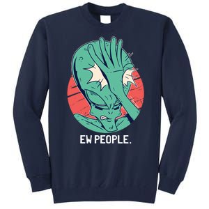 Ew People Alien Facepalm Tall Sweatshirt