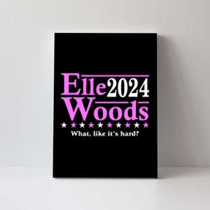 Elle Woods 2024 What Like ItS Hard Canvas