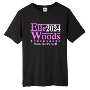 Elle Woods 2024 What Like ItS Hard Tall Fusion ChromaSoft Performance T-Shirt