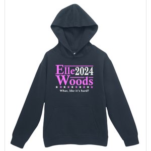 Elle Woods 2024 What Like ItS Hard Urban Pullover Hoodie