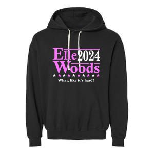 Elle Woods 2024 What Like ItS Hard Garment-Dyed Fleece Hoodie