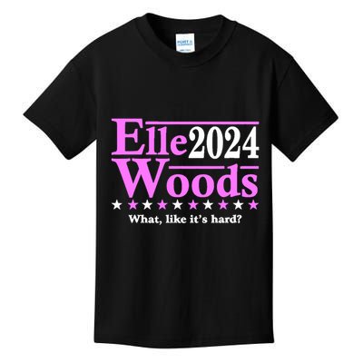 Elle Woods 2024 What Like ItS Hard Kids T-Shirt