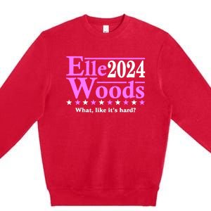 Elle Woods 2024 What Like ItS Hard Premium Crewneck Sweatshirt