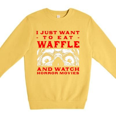 Eat Waffle And Watch Horror Movies Pancake Movie Lover Premium Crewneck Sweatshirt