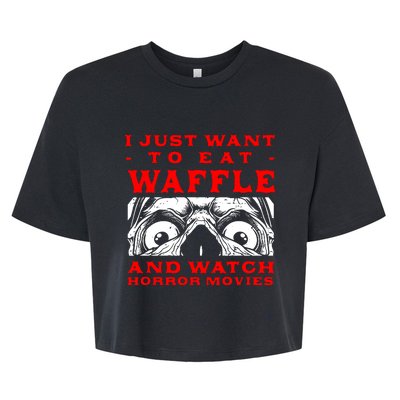 Eat Waffle And Watch Horror Movies Pancake Movie Lover Bella+Canvas Jersey Crop Tee