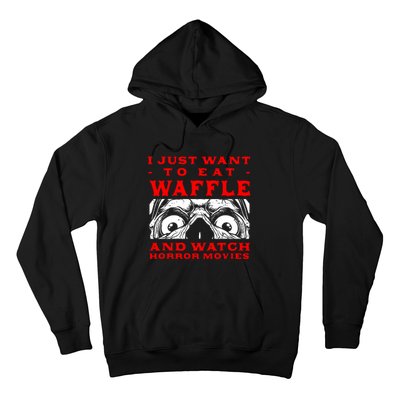 Eat Waffle And Watch Horror Movies Pancake Movie Lover Hoodie