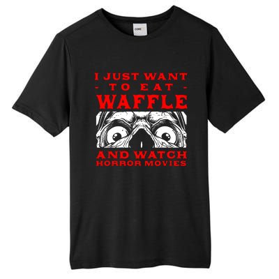 Eat Waffle And Watch Horror Movies Pancake Movie Lover Tall Fusion ChromaSoft Performance T-Shirt