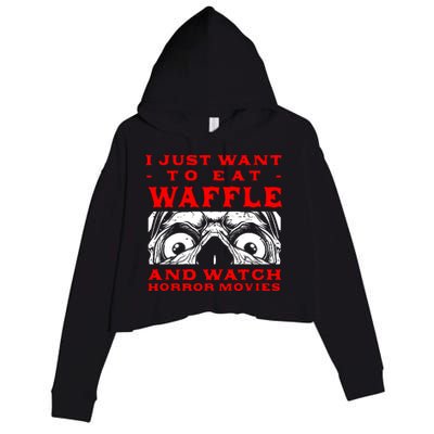 Eat Waffle And Watch Horror Movies Pancake Movie Lover Crop Fleece Hoodie