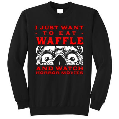 Eat Waffle And Watch Horror Movies Pancake Movie Lover Tall Sweatshirt