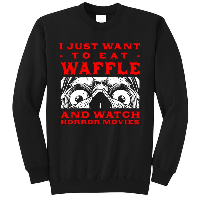 Eat Waffle And Watch Horror Movies Pancake Movie Lover Tall Sweatshirt