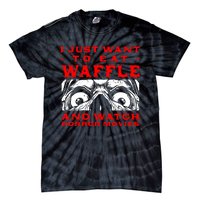 Eat Waffle And Watch Horror Movies Pancake Movie Lover Tie-Dye T-Shirt