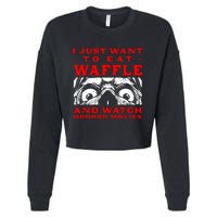 Eat Waffle And Watch Horror Movies Pancake Movie Lover Cropped Pullover Crew