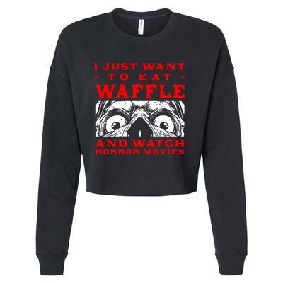 Eat Waffle And Watch Horror Movies Pancake Movie Lover Cropped Pullover Crew