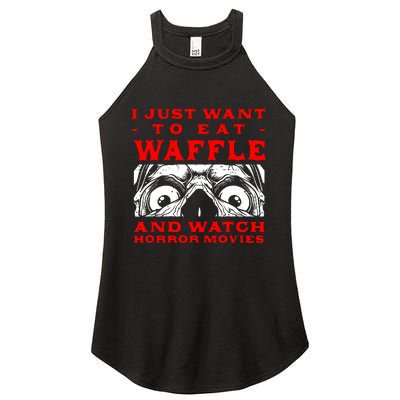 Eat Waffle And Watch Horror Movies Pancake Movie Lover Women's Perfect Tri Rocker Tank