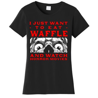 Eat Waffle And Watch Horror Movies Pancake Movie Lover Women's T-Shirt