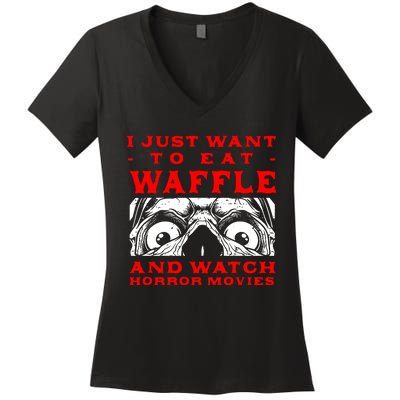 Eat Waffle And Watch Horror Movies Pancake Movie Lover Women's V-Neck T-Shirt