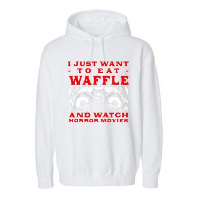 Eat Waffle And Watch Horror Movies Pancake Movie Lover Garment-Dyed Fleece Hoodie