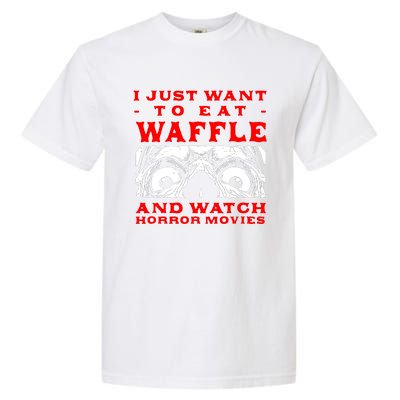 Eat Waffle And Watch Horror Movies Pancake Movie Lover Garment-Dyed Heavyweight T-Shirt