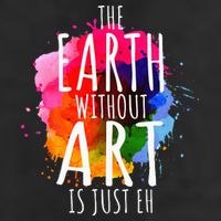 Earth Without Art Is Just Eh Funny Art Teacher Artist Cool Comfort Performance Bucket Hat