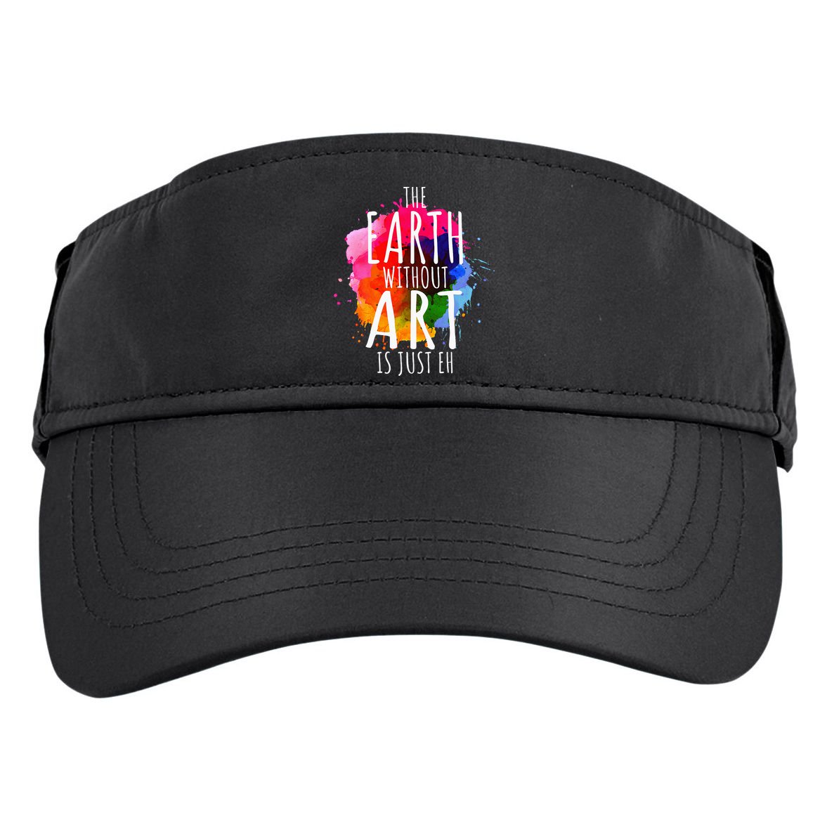 Earth Without Art Is Just Eh Funny Art Teacher Artist Adult Drive Performance Visor